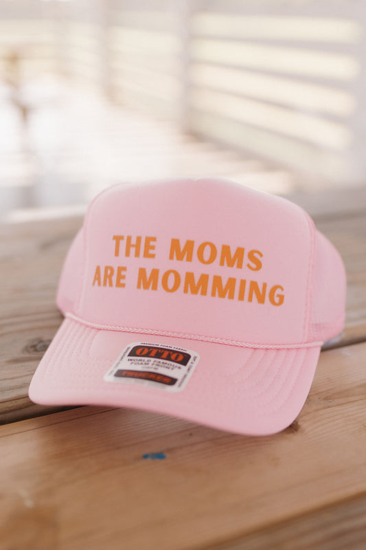 "THE MOMS ARE MOMMING" FOAM TRUCKER