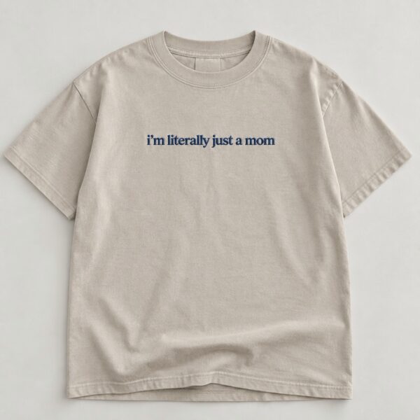 JUST A MOM EMBROIDERED TEE