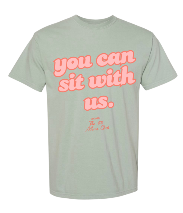 “You can sit with us” Tee