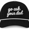 GO ASK YOUR DAD EMBROIDERED HAT