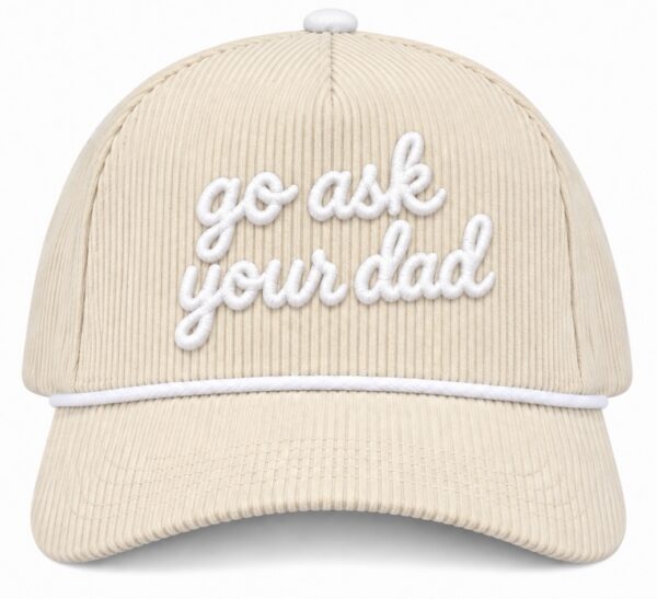 GO ASK YOUR DAD EMBROIDERED HAT